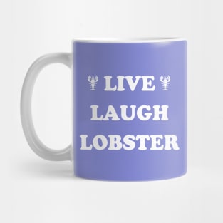Live, laugh, lobster Mug